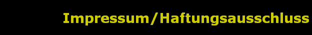 Impressum/Haftungsausschluss